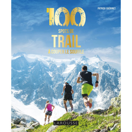 100 spots de Trail à couper le souffle