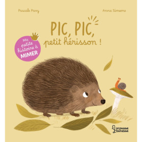 Pic, pic, petit Hérisson ! Pic, pic, petit Hérisson !