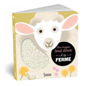 Mon imagier tout doux - A la ferme Mon imagier tout doux - A la ferme