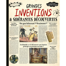 Grandes inventions et sidérantes découvertes Grandes inventions et sidérantes découvertes