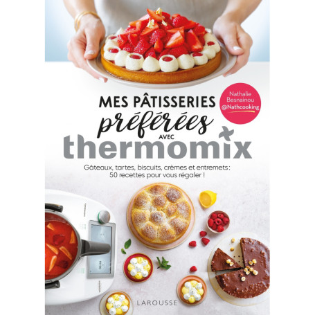 Mes pâtisseries préférées avec Thermomix