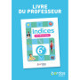 Indices - Maths 6e - 2025 - Livre du professeur