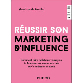 Réussir son marketing d'influence Réussir son marketing d'influence