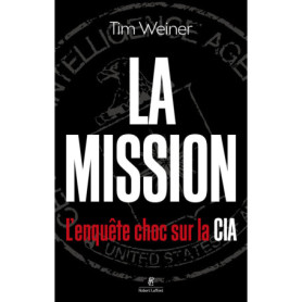 La Mission - L'enquête choc sur la CIA La Mission - L'enquête choc sur la CIA