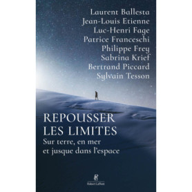 Repousser les limites - Sur terre, en mer et jusque dans l'espace Repousser les limites - Sur terre, en mer et jusque dans l'espace