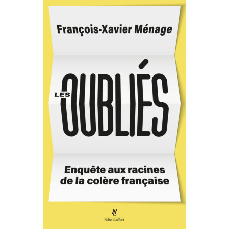 Les oubliés - Enquête aux racines de la colère française