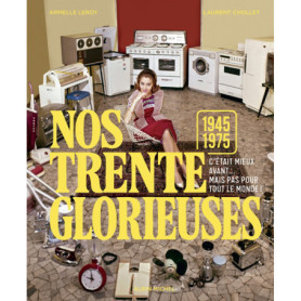 Nos trente glorieuses (1945-1975) Nos trente glorieuses (1945-1975)