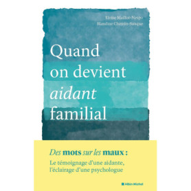 Quand on devient aidant familial Quand on devient aidant familial