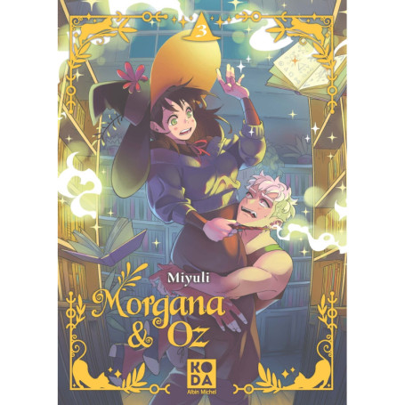 Morgana & Oz - tome 3