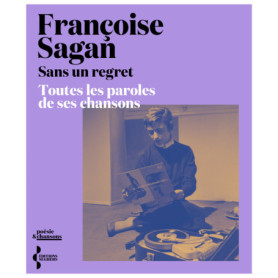 Sans un regret - Toutes les paroles de ses chansons Sans un regret - Toutes les paroles de ses chansons