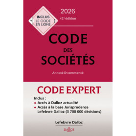 Code Dalloz Expert. Code des sociétés 2026, annoté et commenté. 42e éd. Code Dalloz Expert. Code des sociétés 2026, annoté et commenté. 42e éd.