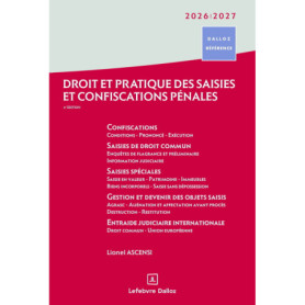 Droit et pratique des saisies et confiscations pénales 2026/2027. 4e éd. Droit et pratique des saisies et confiscations pénales 2026/2027. 4e éd.