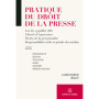 Pratique du droit de la presse 2026/2027 - Presse écrite édition - télévision - radio - Internet