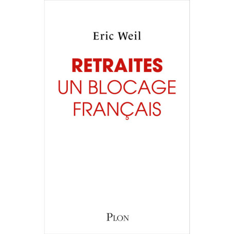 Retraites : Un blocage français - Comment sortir le système de retraite de l'impasse ?