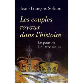 Les couples royaux dans l'histoire le pouvoir à quatre mains Les couples royaux dans l'histoire le pouvoir à quatre mains