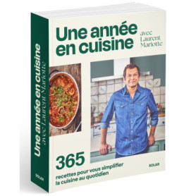 Une année en cuisine avec Laurent Mariotte - 365 recettes pour vous simplifier la cuisine au quotidien Une année en cuisine avec Laurent Mariotte - 365 recettes pour vous simplifier la cuisine au quotidien
