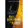 Nous dominions le monde