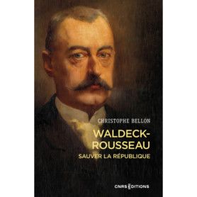 Waldeck-Rousseau - Sauver la République Waldeck-Rousseau - Sauver la République