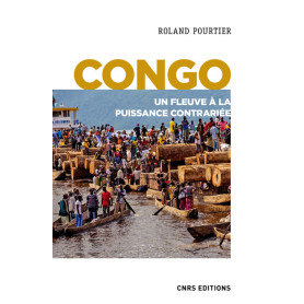 Congo - Un fleuve à la puissance contrariée Congo - Un fleuve à la puissance contrariée