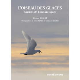 L'oiseau des glaces. Carnets de bord arctiques L'oiseau des glaces. Carnets de bord arctiques