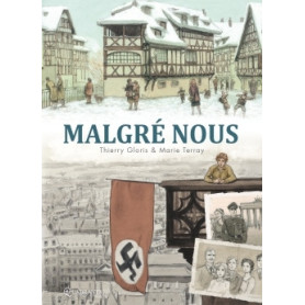 Malgré nous - Intégrale Malgré nous - Intégrale