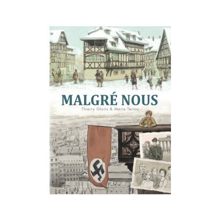Malgré nous - Intégrale