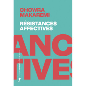 Résistances affectives - Les politiques de l'attachement face aux politiques de la cruauté Résistances affectives - Les politiques de l'attachement face aux politiques de la cruauté