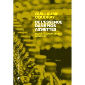 De l'essence dans nos assiettes - Enquête sur un secret bien huilé De l'essence dans nos assiettes - Enquête sur un secret bien huilé