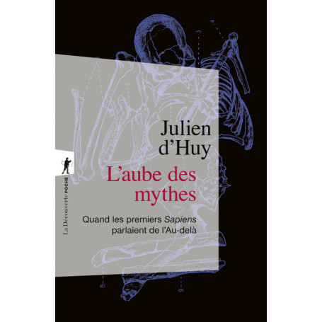 L'aube des mythes - Quand les premiers Sapiens parlaient de l'Au-delà