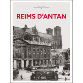 Reims d'antan - Nouvelle édition Reims d'antan - Nouvelle édition