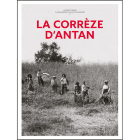 La Corrèze d'antan La Corrèze d'antan