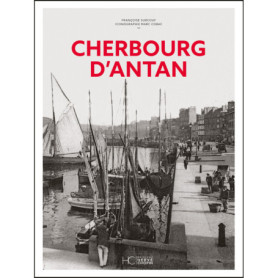 Cherbourg d'antan Cherbourg d'antan