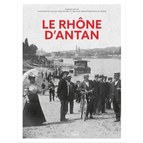 Le Rhône d'antan Le Rhône d'antan