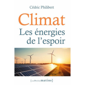 Climat. Les énergies de l'espoir Climat. Les énergies de l'espoir