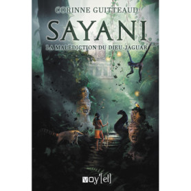 Sayani - La malédiction du dieu-jaguar Sayani - La malédiction du dieu-jaguar