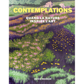Contemplations. Quand la nature inspire l'art Contemplations. Quand la nature inspire l'art