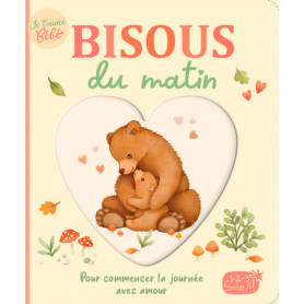 Je t'aime bébé - Bisous du matin Je t'aime bébé - Bisous du matin