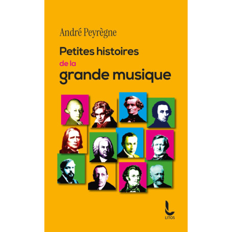 Petites histoires de la grande musique