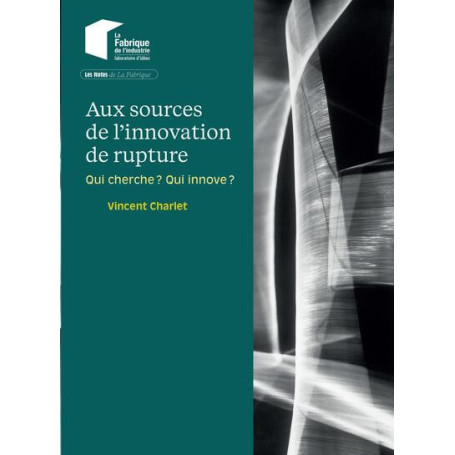 Aux sources de l'innovation de rupture