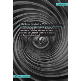 (Dé)faire l'industrie (Dé)faire l'industrie