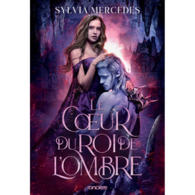 La promise du Roi de l'Ombre - Tome 03 Le Coeur du roi de l'Ombre (broché) La promise du Roi de l'Ombre - Tome 03 Le Coeur du roi de l'Ombre (broché)