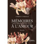 Mémoires d'une Imbécile qui croit encore à l'Amour