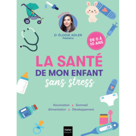 La santé de mon enfant sans stress La santé de mon enfant sans stress