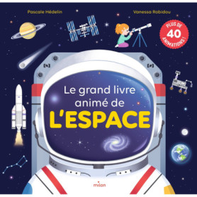 Le grand livre animé de l'espace Le grand livre animé de l'espace