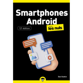 Smartphones Android pour les Nuls - 12e édition Smartphones Android pour les Nuls - 12e édition
