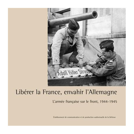 Libérer la France, envahir l'Allemagne