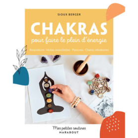 Chakras pour faire le plein d'énergie Chakras pour faire le plein d'énergie