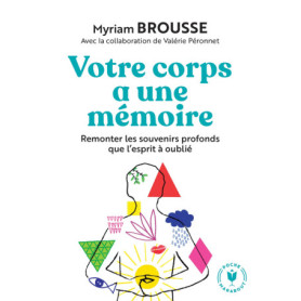 Votre corps a une mémoire Votre corps a une mémoire