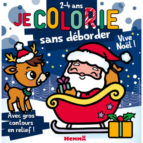Je colorie sans déborder (2-4 ans) - Vive Noël ! T80 - Avec gros contours en relief !