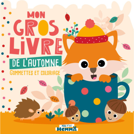 Mon P'tit Hemma - Mon gros livre de l'automne - Gommettes et coloriage